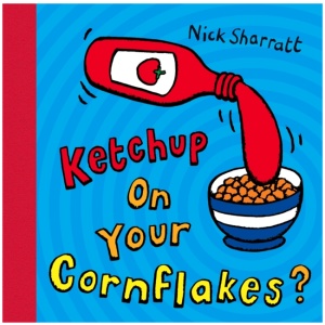 Ketchup on Your Cornflakes?
