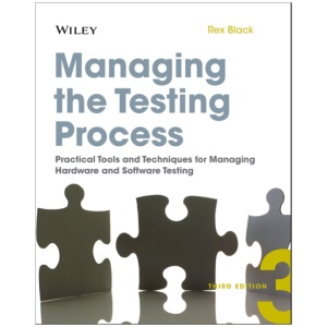 Managing the Testing Process: Practical Tools and Techniques for Managing Hardware and Software Testing