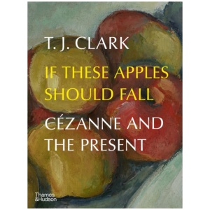 If These Apples Should Fall: Cezanne and the Present