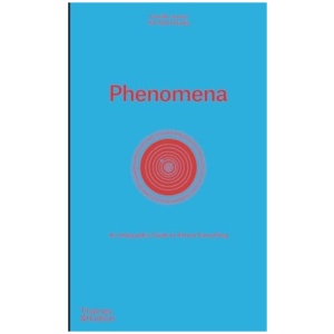Phenomena: An Infographic Guide to Almost Everything