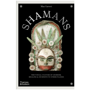 Shamans: The visual culture of animism, healing and journeys to other planes
