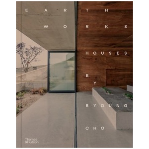 Earth Works: Houses by Byoung Cho