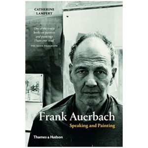 Frank Auerbach: Speaking and Painting