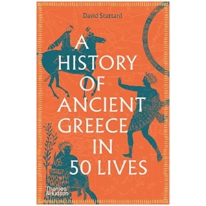 A History of Ancient Greece in 50 Lives