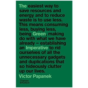 The Green Imperative: Ecology and Ethics in Design and Architecture