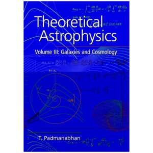 Theoretical Astrophysics: Volume 3, Galaxies and Cosmology