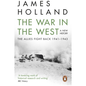 The War in the West: A New History: Volume 2: The Allies Fight Back 1941-43