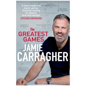 The Greatest Games: The ultimate book for football fans inspired by the #1 podcast