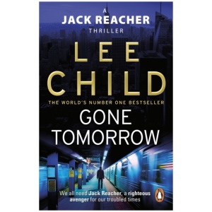 Gone Tomorrow: (Jack Reacher 13)