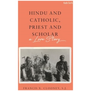 Hindu and Catholic, Priest and Scholar: A Love Story