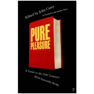 Pure Pleasure: A Guide to the 20th Century's Most Enjoyable Books