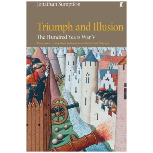 The Hundred Years War Vol 5: Triumph and Illusion