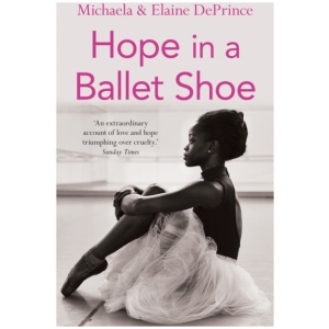 Hope in a Ballet Shoe: Orphaned by war, saved by ballet: an extraordinary true story