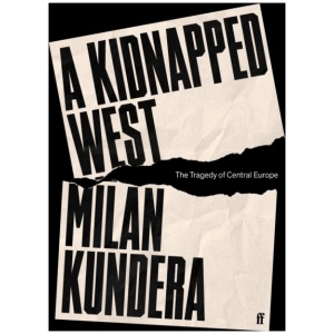 A Kidnapped West: The Tragedy of Central Europe