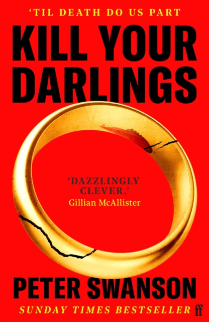 Kill Your Darlings: 'A dazzlingly clever murder mystery, told backwards.' Gillian McAllister