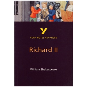Richard II (York Notes Advanced) English Literature Study Guide - for 2026, 2027 exams: York Notes Series