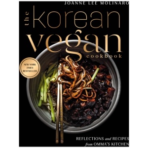 The Korean Vegan Cookbook: Reflections and Recipes from Omma's Kitchen