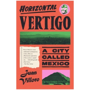 Horizontal Vertigo: A City Called Mexico
