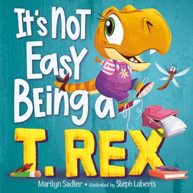 It's Not Easy Being a T. Rex: A Dinosaur Story