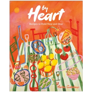 By Heart: Recipes to Hold Near and Dear
