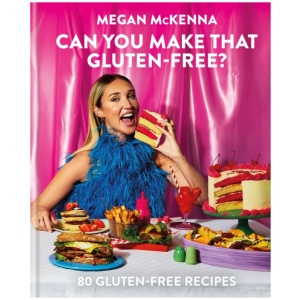 Can You Make That Gluten-Free?: 80 gluten-free recipes
