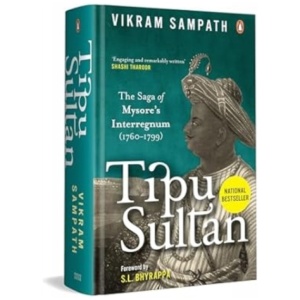 Tipu Sultan: The Saga of Mysore's Interregnum (1760–1799)