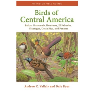 Birds of Central America: Belize, Guatemala, Honduras, El Salvador, Nicaragua, Costa Rica, and Panama