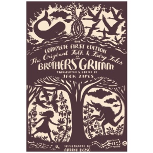 The Original Folk and Fairy Tales of the Brothers Grimm: The Complete First Edition