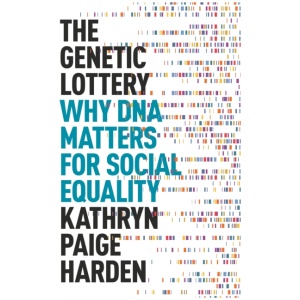 The Genetic Lottery: Why DNA Matters for Social Equality