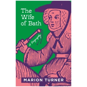 The Wife of Bath: A Biography