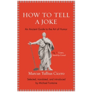 How to Tell a Joke: An Ancient Guide to the Art of Humor