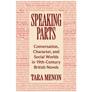 Speaking Parts: Conversation, Character, and Social Worlds in Nineteenth-Century British Novels