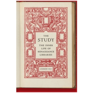 The Study: The Inner Life of Renaissance Libraries