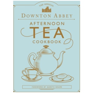 The Official Downton Abbey Afternoon Tea Cookbook