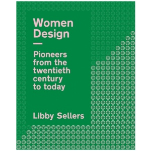Women Design: Pioneers from the twentieth century to today