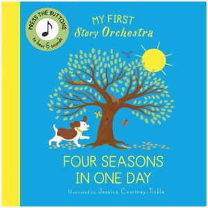 My First Story Orchestra: Four Seasons in One Day: Press the buttons to hear 6 sounds