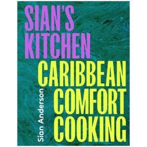 Sian's Kitchen: Caribbean Comfort Cooking