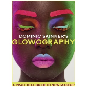 Dominic Skinner's Glowography: A Practical Guide to New Makeup