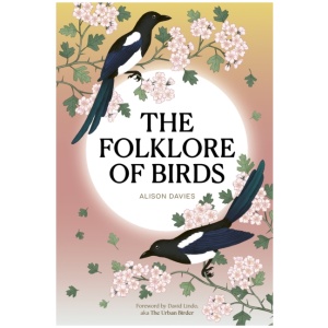 The Folklore of Birds: The forgotten tales behind nature’s most enigmatic creatures