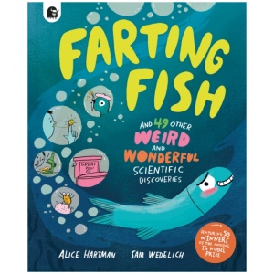 Farting Fish: and 49 other weird and wonderful scientific discoveries