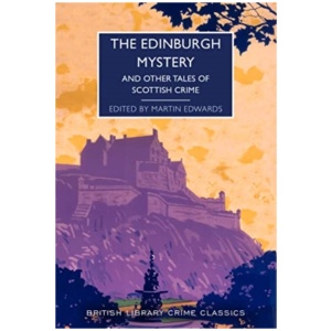 The Edinburgh Mystery: And Other Tales of Scottish Crime