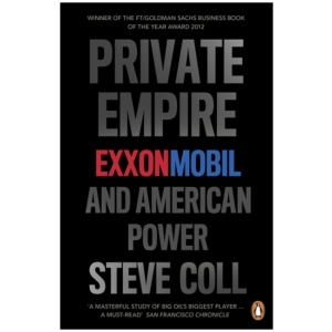 Private Empire: ExxonMobil and American Power