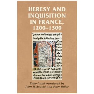 Heresy and Inquisition in France, 1200–1300