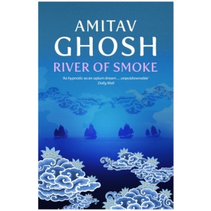 River of Smoke: Ibis Trilogy Book 2