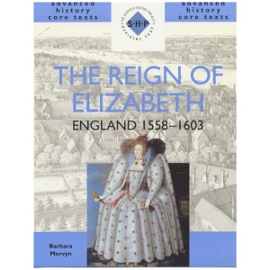 The Reign of Elizabeth: England 1558-1603