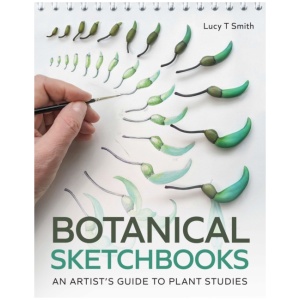 Botanical Sketchbooks: An Artist's Guide to Plant Studies