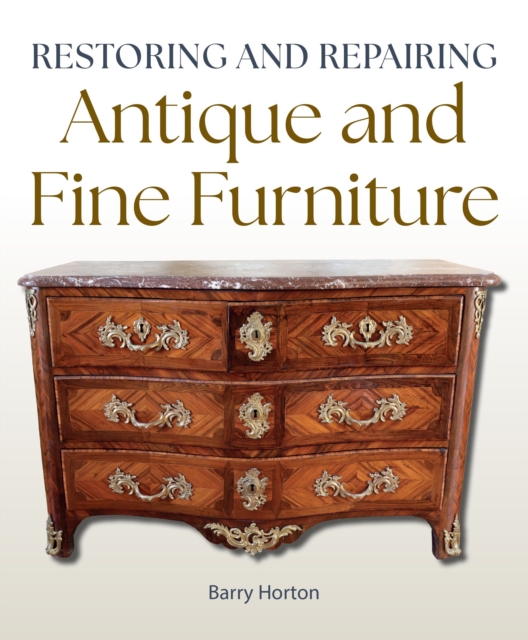 Restoring and Repairing Antique and Fine Furniture