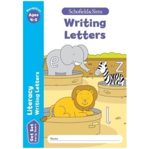 Get Set Literacy: Writing Letters, Early Years Foundation Stage, Ages 4-5
