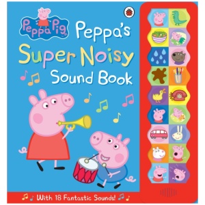 Peppa Pig: Peppa's Super Noisy Sound Book