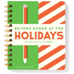 Beyond Bored At The Holidays